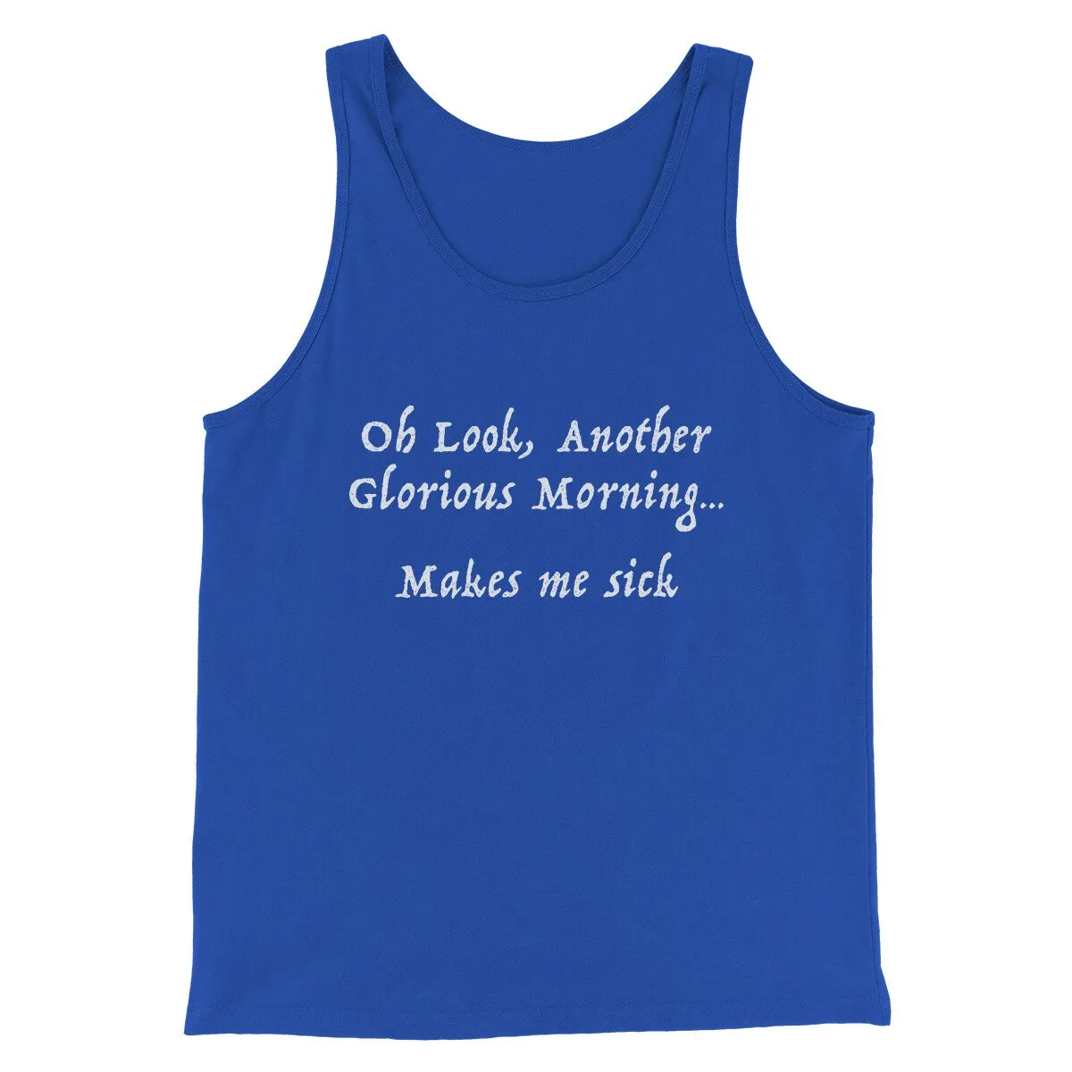 Another Glorious Morning Funny Movie Men/Unisex Tank Top