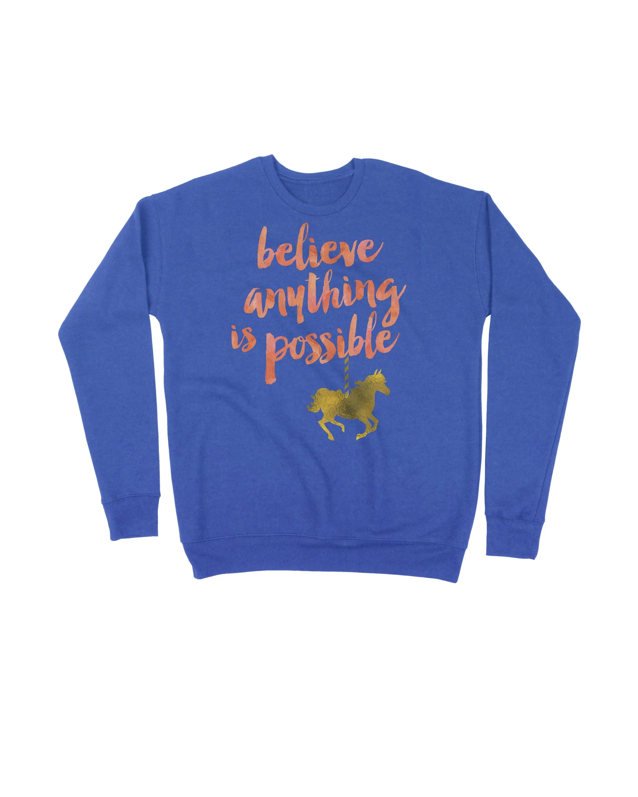 Believe Anything Is Possible