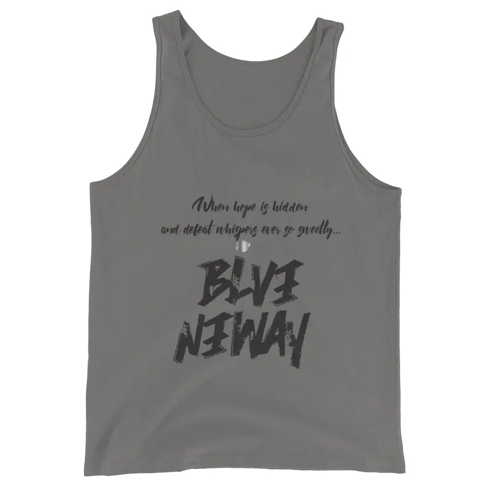 Believe Anyway BeBold Unisex Tank Top