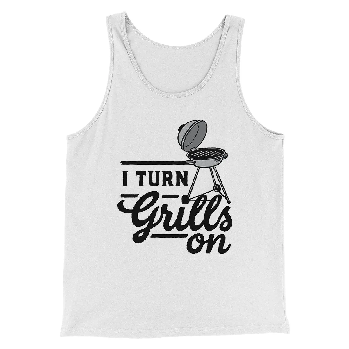 I Turn Grills On Men/Unisex Tank Top