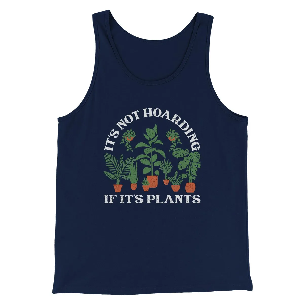 It's Not Hoarding If It's Plants Funny Men/Unisex Tank