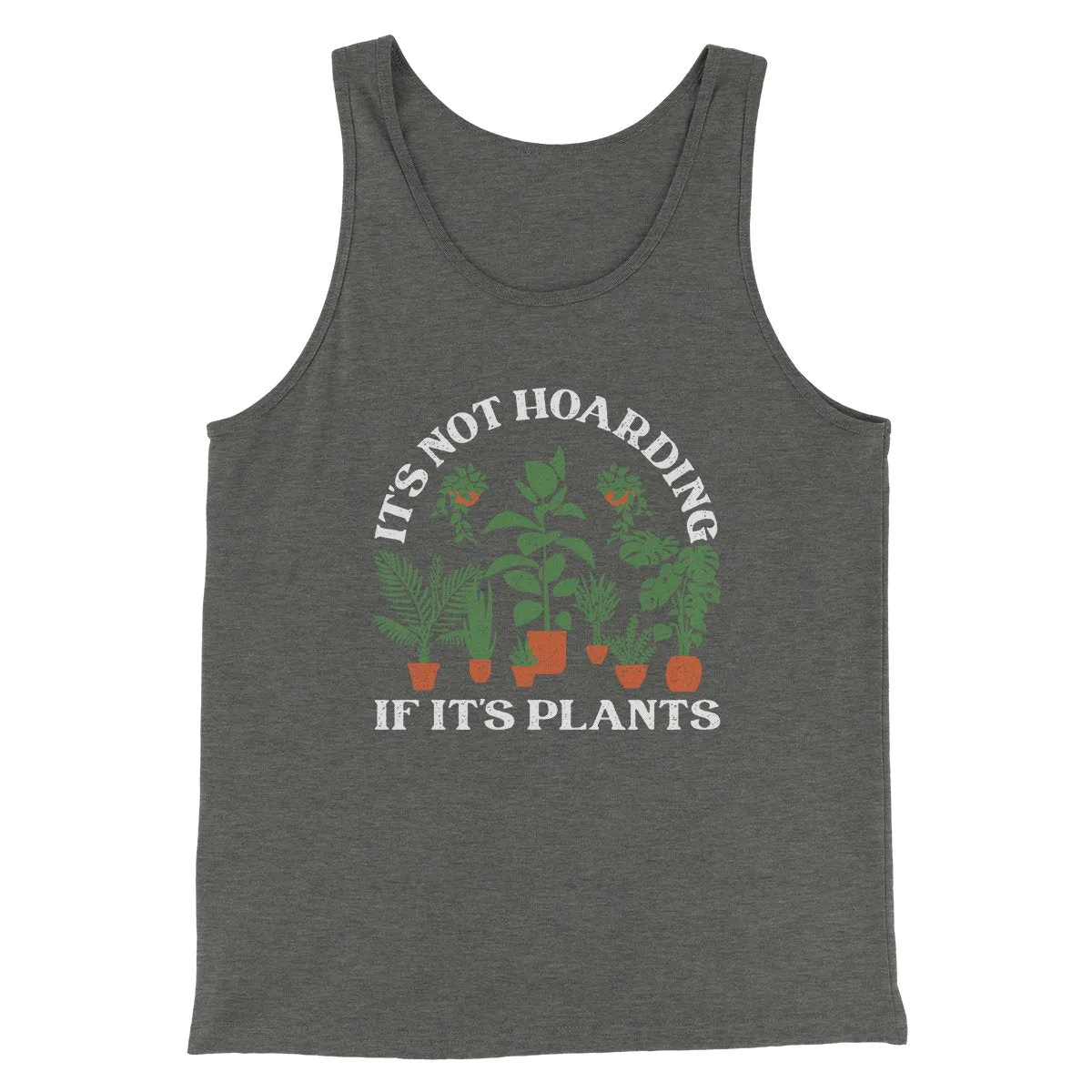 It's Not Hoarding If It's Plants Funny Men/Unisex Tank