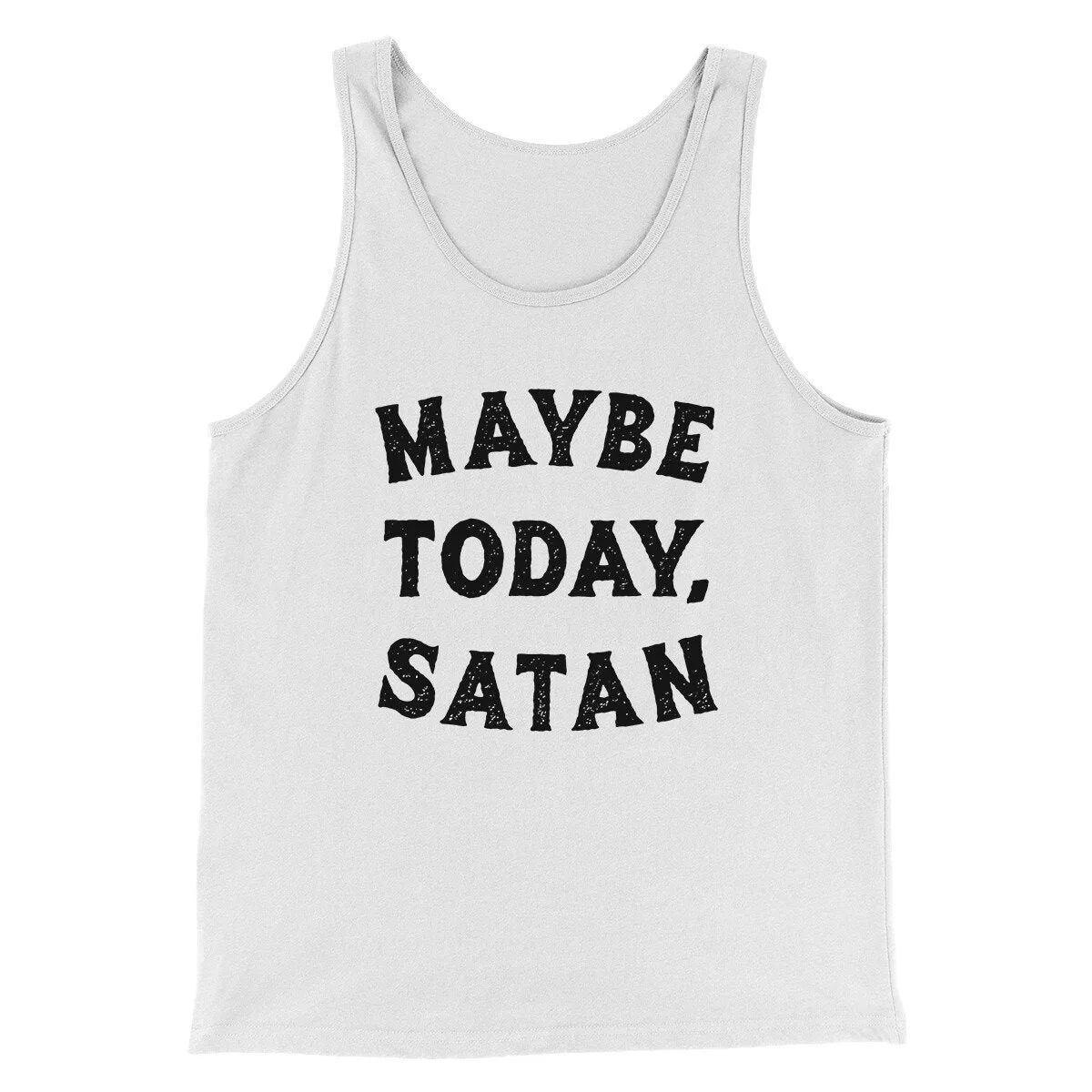 Maybe Today Satan Funny Men/Unisex Tank Top