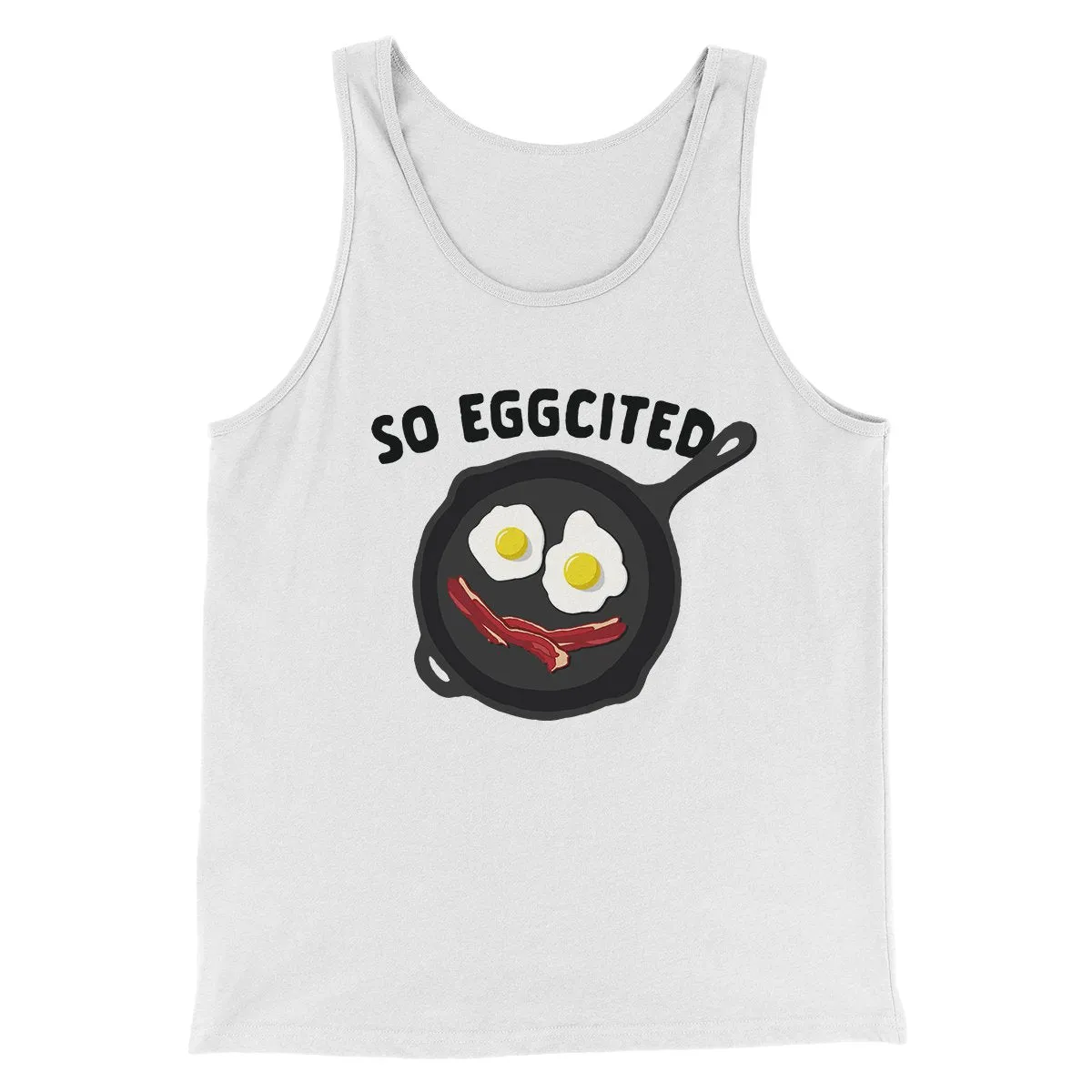 So Eggcited Funny Men/Unisex Tank Top