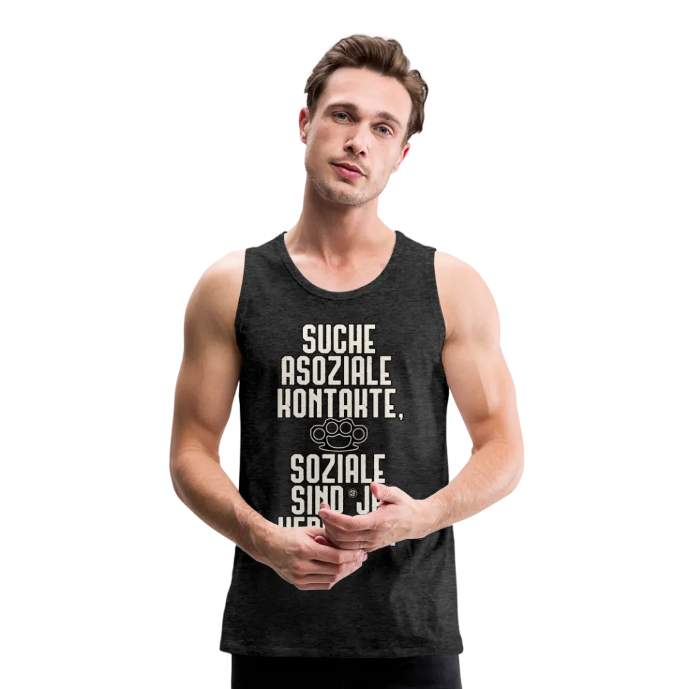 Suche asoziale Kontakte soziale sind ja verboten - Männer Premium Tank Top