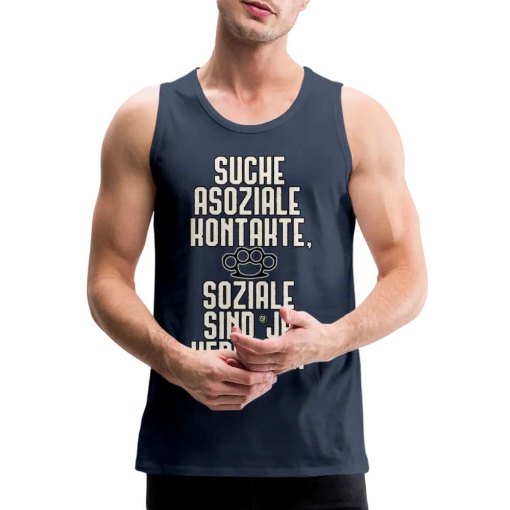 Suche asoziale Kontakte soziale sind ja verboten - Männer Premium Tank Top