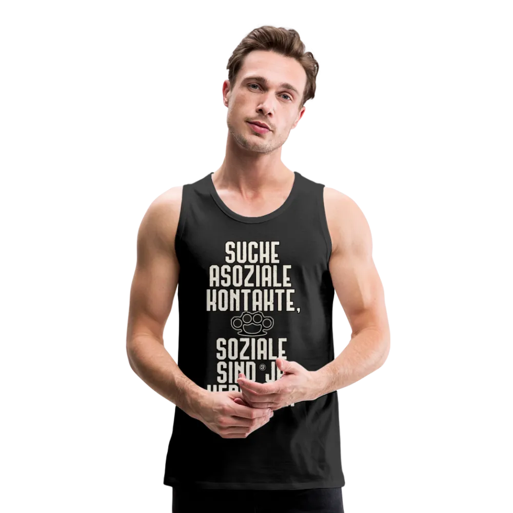 Suche asoziale Kontakte soziale sind ja verboten - Männer Premium Tank Top