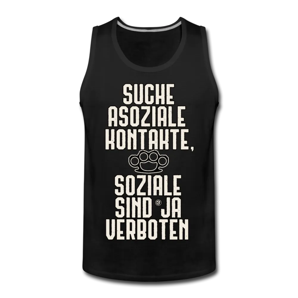 Suche asoziale Kontakte soziale sind ja verboten - Männer Premium Tank Top