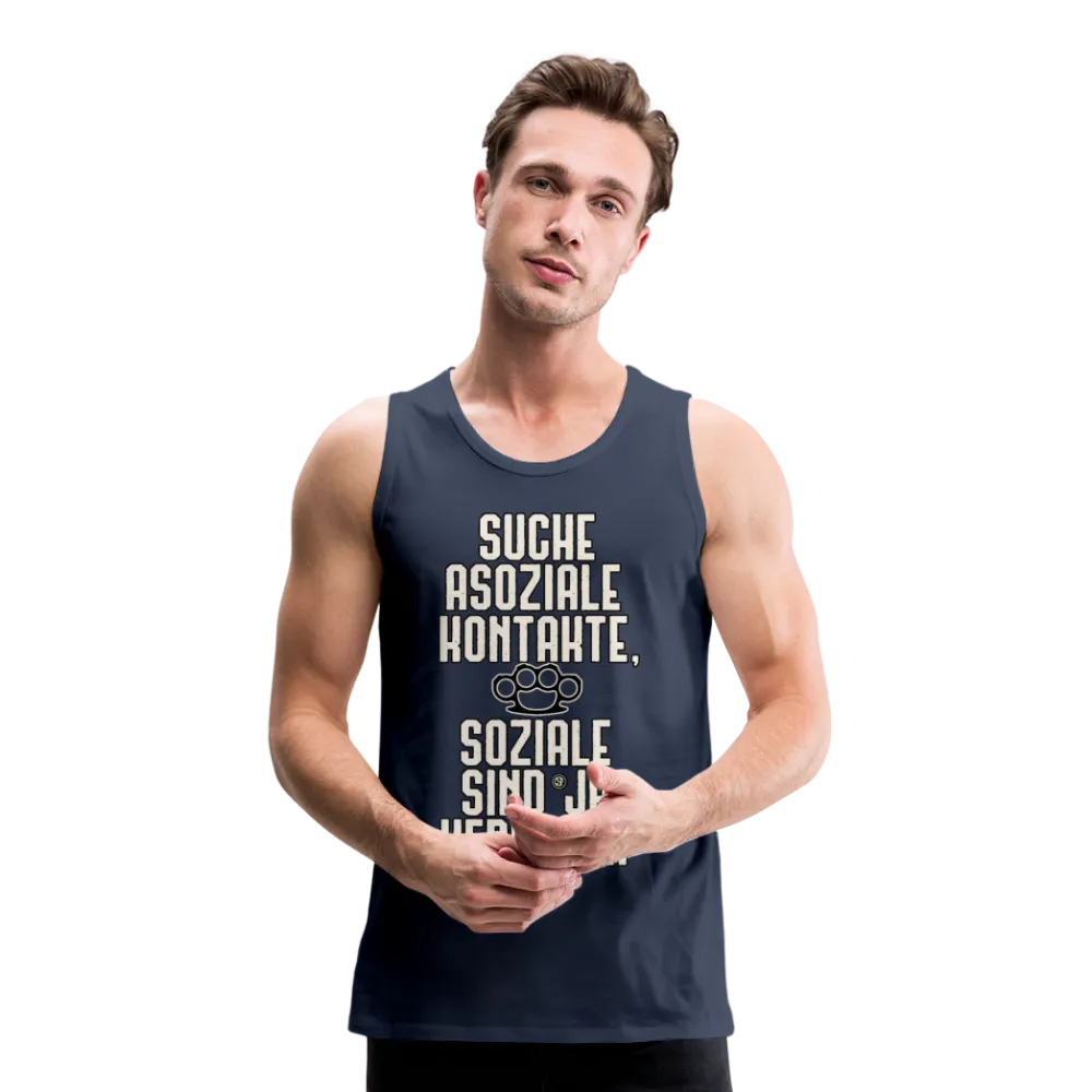 Suche asoziale Kontakte soziale sind ja verboten - Männer Premium Tank Top