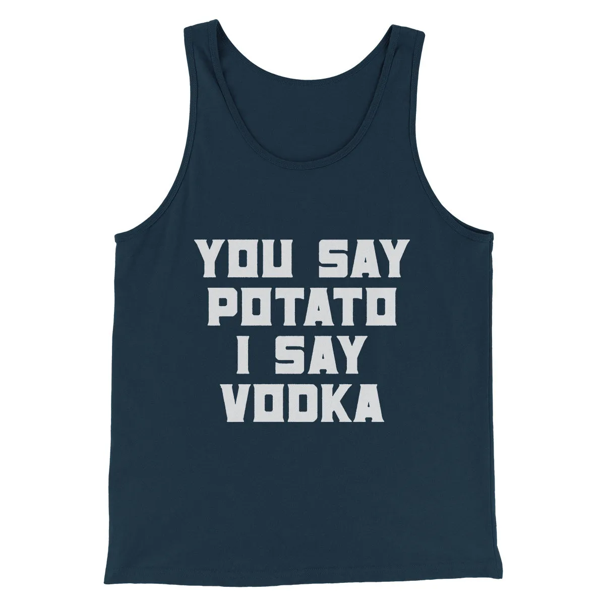You Say Potato I Say Vodka Men/Unisex Tank Top